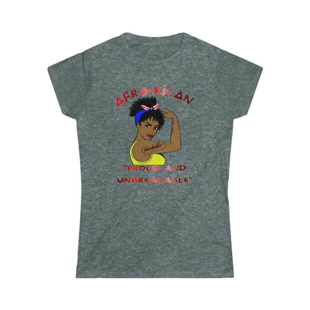 Afro-Rican Pround and Unbreakable - Women's Softstyle Tee