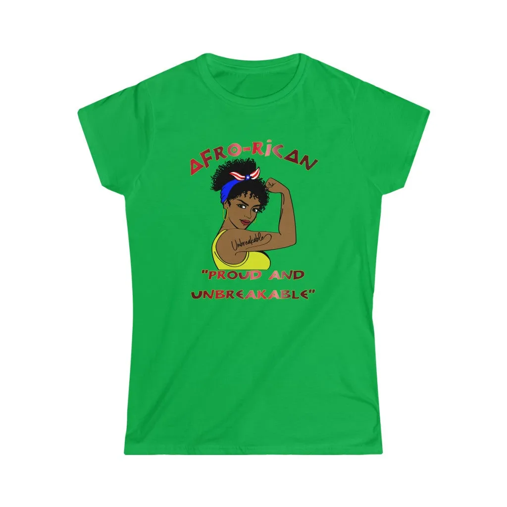 Afro-Rican Pround and Unbreakable - Women's Softstyle Tee