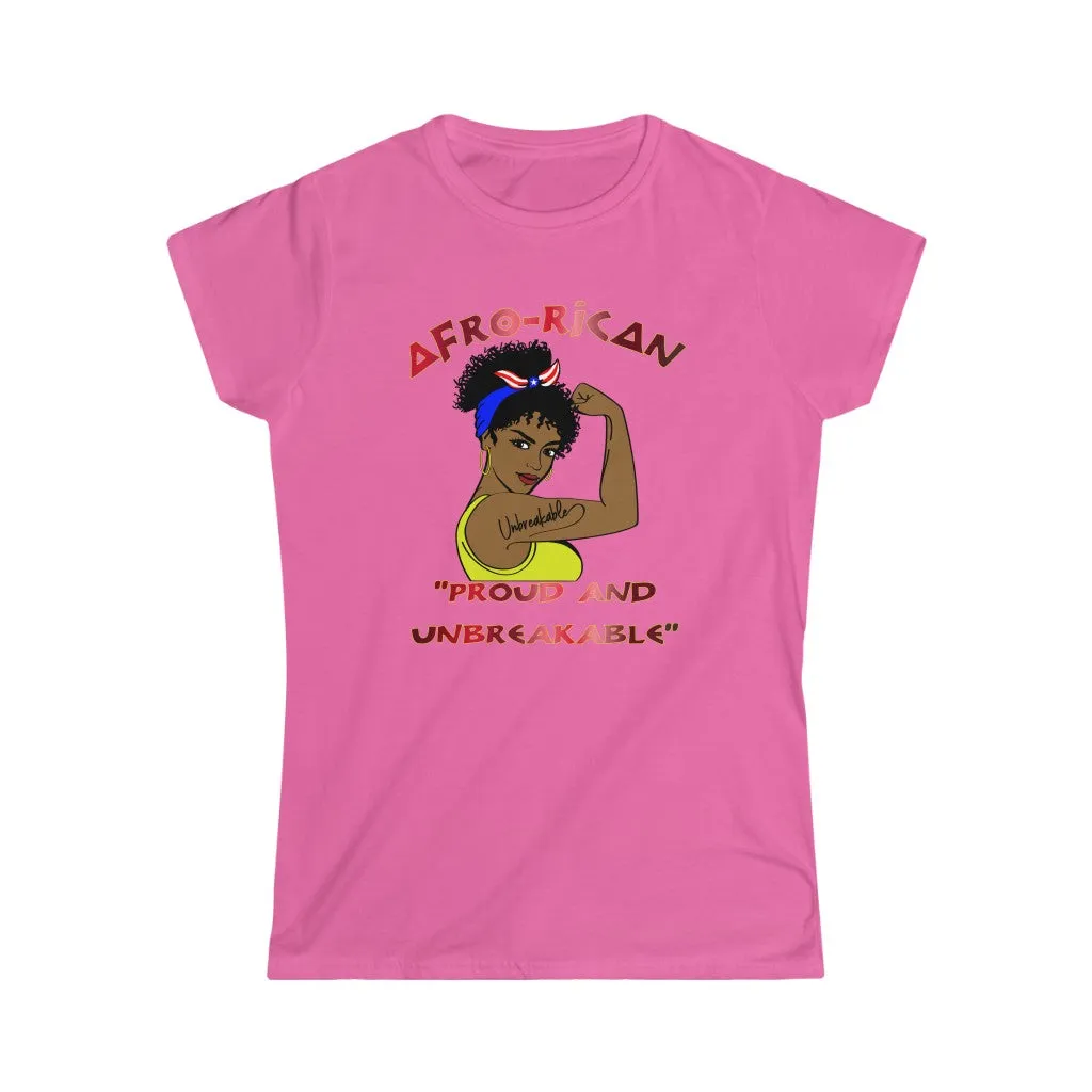 Afro-Rican Pround and Unbreakable - Women's Softstyle Tee