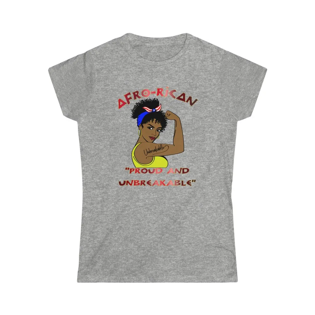 Afro-Rican Pround and Unbreakable - Women's Softstyle Tee