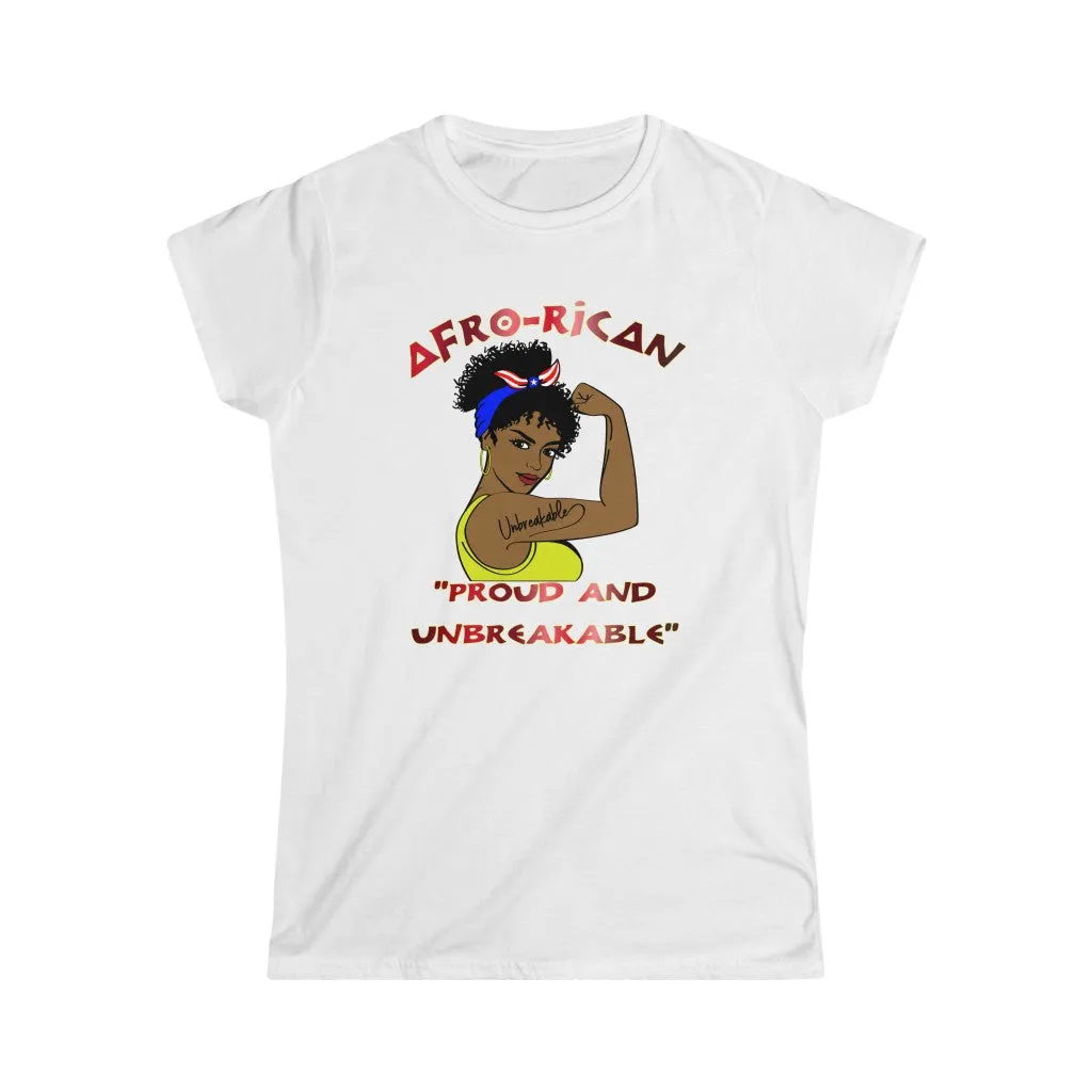 Afro-Rican Pround and Unbreakable - Women's Softstyle Tee